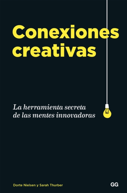 Conexiones creativas : La herramienta secreta de las mentes innovadoras, EPUB eBook
