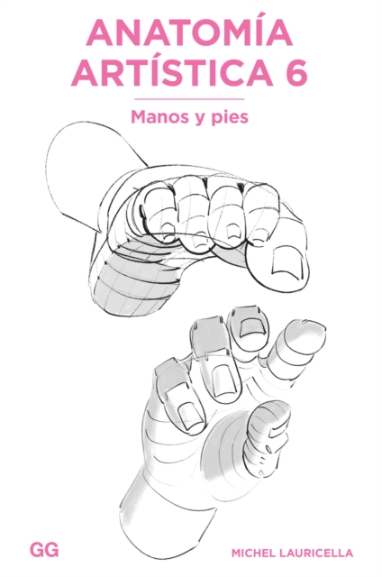 Anatomia artistica 6 : Manos y pies, PDF eBook