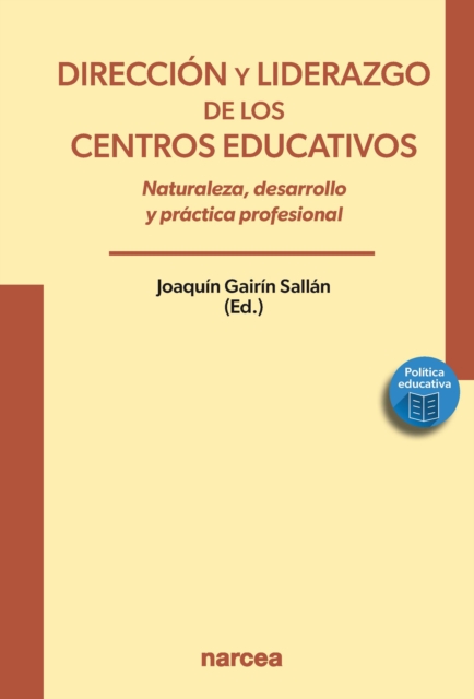 Direccion y liderazgo de los centros educativos : Naturaleza, desarrollo y practica profesional, EPUB eBook