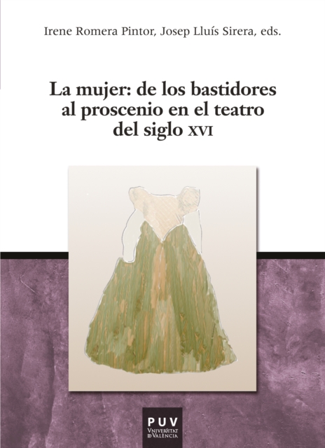 La mujer: de los bastidores al proscenio en el teatro del siglo XVI, PDF eBook