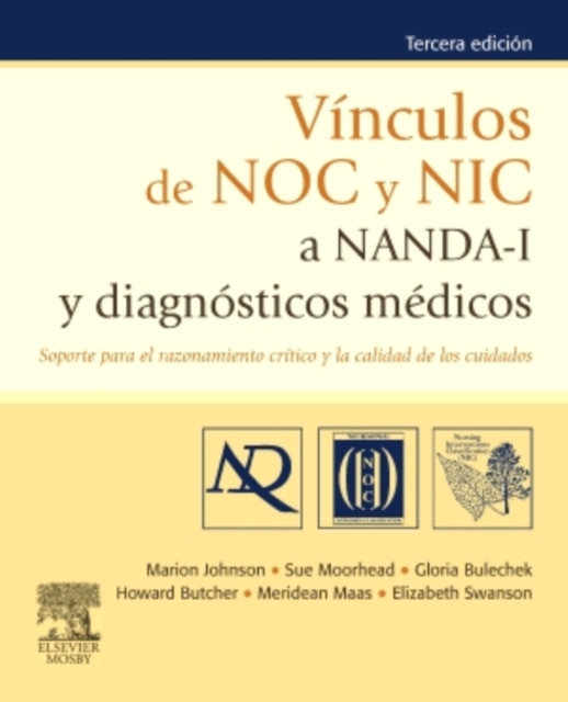 Vinculos de NOC y NIC a NANDA-I y diagnosticos medicos : Soporte para el razonamiento critico y la calidad de los cuidados, EPUB eBook