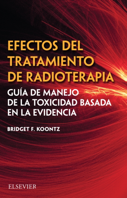 Efectos del tratamiento de radioterapia : Guia de manejo de la toxicidad basada en la evidencia, EPUB eBook