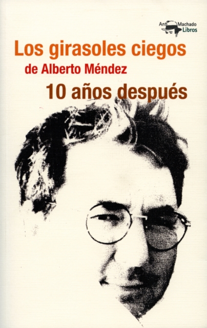 Los girasoles ciegos de Alberto Mendez 10 anos despues, EPUB eBook