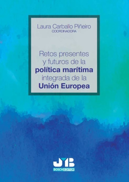 Retos presentes y futuros de la politica maritima integrada de la Union Europea, PDF eBook