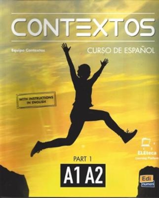 Contextos A1-A2 : Student Book with Instructions in English and Free Access to Eleteca : Curso de Espanol Para Jovenes y Adultos:, Paperback / softback Book