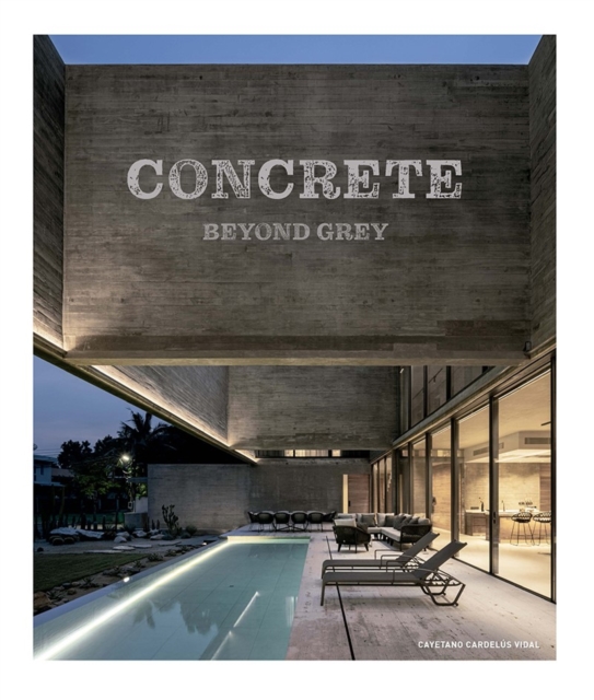 Concrete : Beyond Grey, Hardback Book