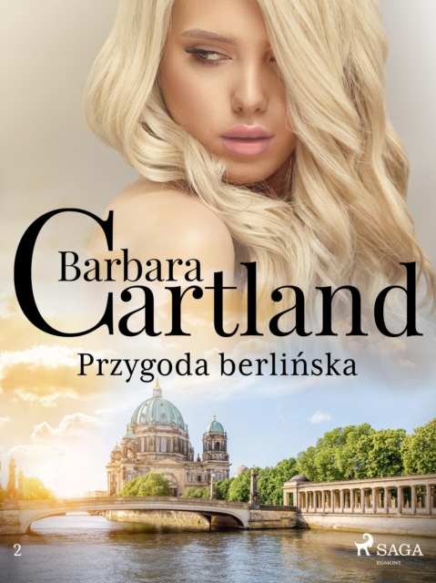 Przygoda berlinska - Ponadczasowe historie milosne Barbary Cartland, EPUB eBook