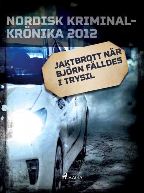 Jaktbrott nar bjorn falldes i Trysil, EPUB eBook