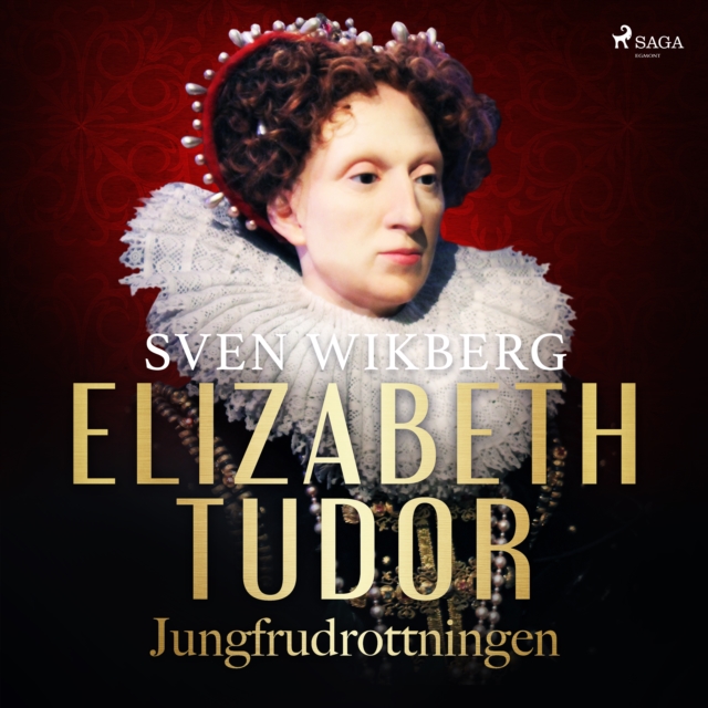 Elizabeth Tudor, jungfrudrottningen., eAudiobook MP3 eaudioBook