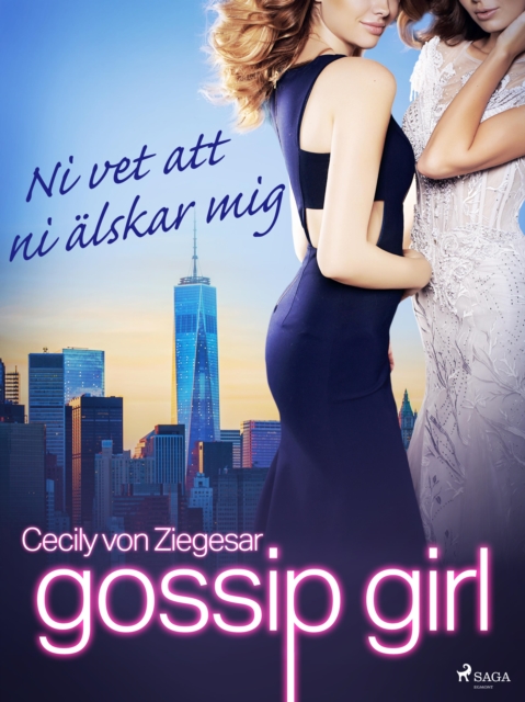 Gossip Girl: Ni vet att ni alskar mig, EPUB eBook