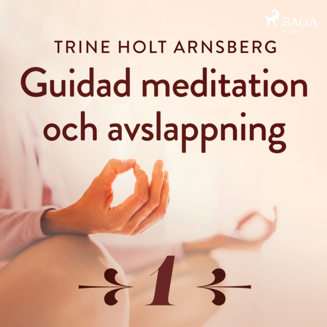 Guidad meditation och avslappning - Del 1, eAudiobook MP3 eaudioBook