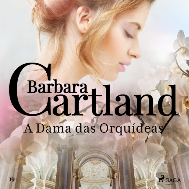 A Dama das Orquideas (A Eterna Colecao de Barbara Cartland 19), eAudiobook MP3 eaudioBook