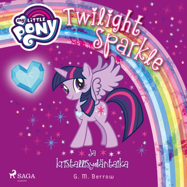 My Little Pony - Twilight Sparkle ja kristallisydantaika, eAudiobook MP3 eaudioBook