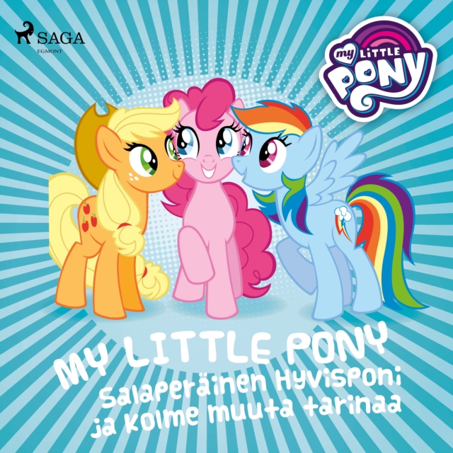 My Little Pony - Salaperainen Hyvisponi ja kolme muuta tarinaa, eAudiobook MP3 eaudioBook