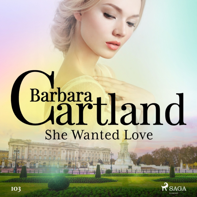 She Wanted Love (Barbara Cartland's Pink Collection 103), eAudiobook MP3 eaudioBook
