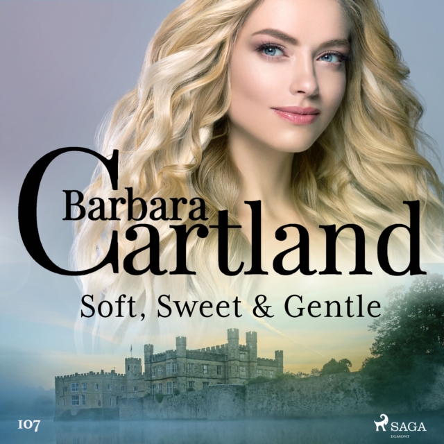 Soft, Sweet & Gentle (Barbara Cartland's Pink Collection 107), eAudiobook MP3 eaudioBook