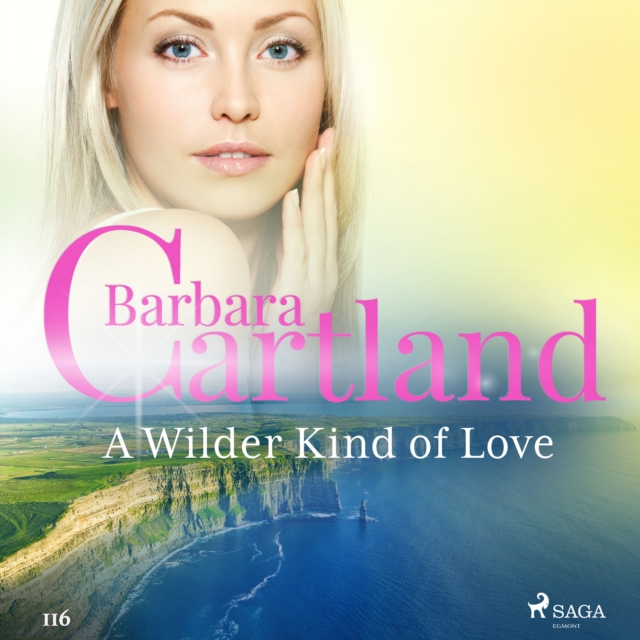 A Wilder Kind of Love (Barbara Cartland's Pink Collection 116), eAudiobook MP3 eaudioBook