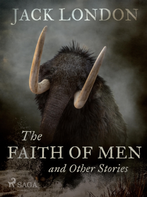 The Faith of Men and Other Stories, EPUB eBook