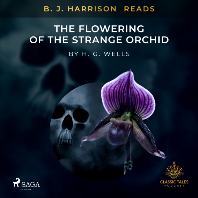 B. J. Harrison Reads The Flowering of the Strange Orchid, eAudiobook MP3 eaudioBook