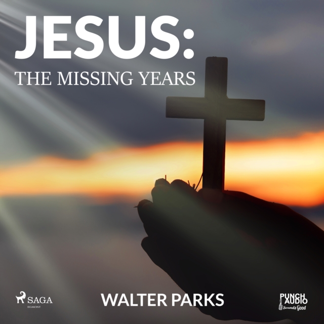 Jesus: The Missing Years, eAudiobook MP3 eaudioBook