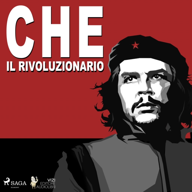 Che Guevara, il rivoluzionario, eAudiobook MP3 eaudioBook
