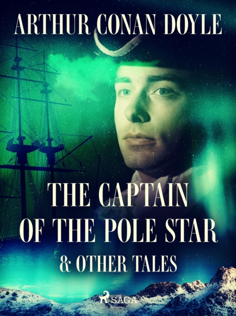 The Captain of the Pole Star & Other Tales, EPUB eBook