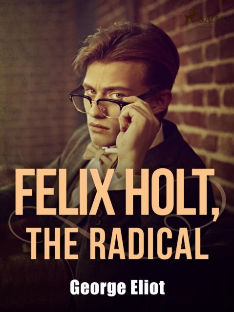 Felix Holt, the Radical, EPUB eBook