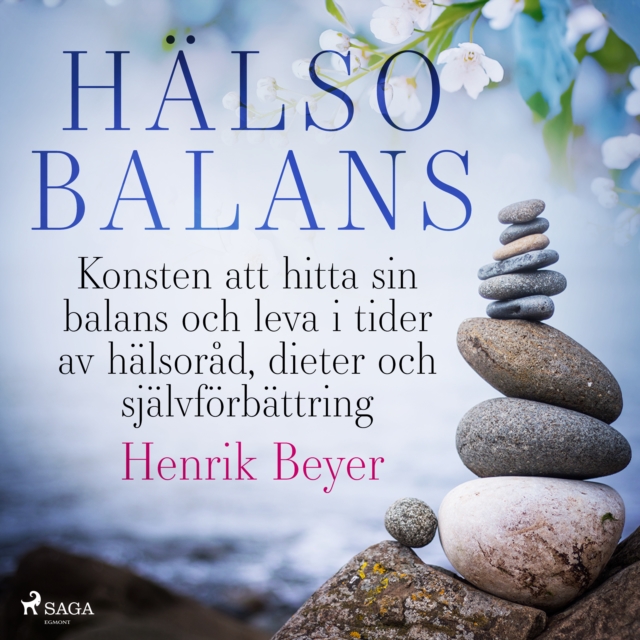 Halsobalans: Konsten att hitta sin balans och leva i tider av halsorad, dieter och sjalvforbattring, eAudiobook MP3 eaudioBook