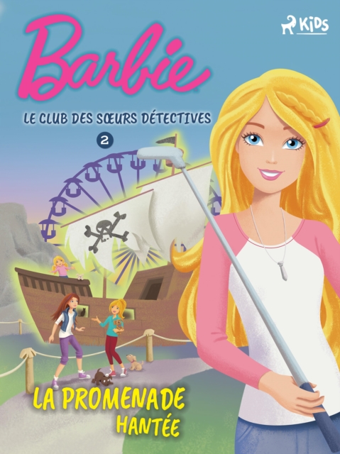 Barbie - Le Club des sœurs detectives 2 - La Promenade hantee, EPUB eBook