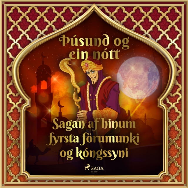 Sagan af hinum fyrsta forumunki og kongssyni (Þusund og ein nott 30), eAudiobook MP3 eaudioBook