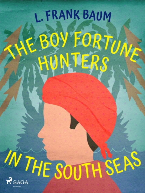The Boy Fortune Hunters in the South Seas, EPUB eBook