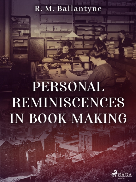 Personal Reminiscences in Book Making, EPUB eBook