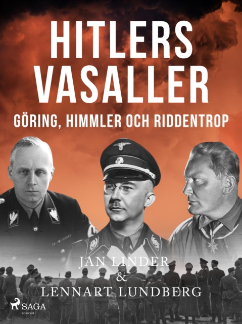 Hitlers vasaller och Sverige : Goring, Himmler och Ribbentrop, EPUB eBook