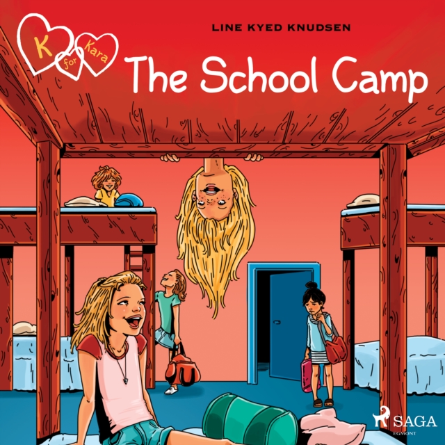 K for Kara 9 - The School Camp, eAudiobook MP3 eaudioBook