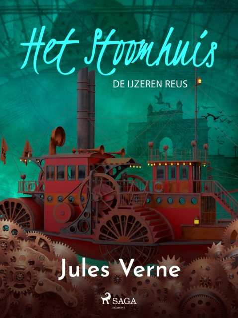 Het stoomhuis - De IJzeren Reus, EPUB eBook