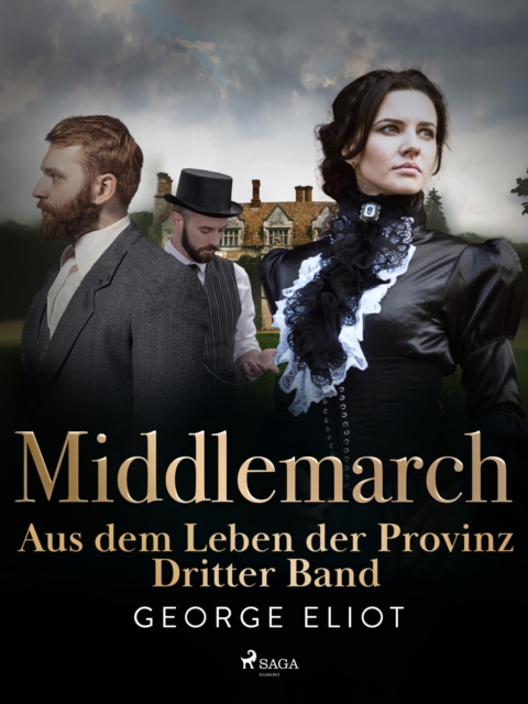 Middlemarch: Aus dem Leben der Provinz - Dritter Band, EPUB eBook