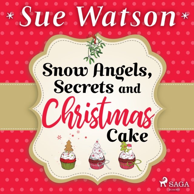 Snow Angels, Secrets and Christmas Cake, eAudiobook MP3 eaudioBook