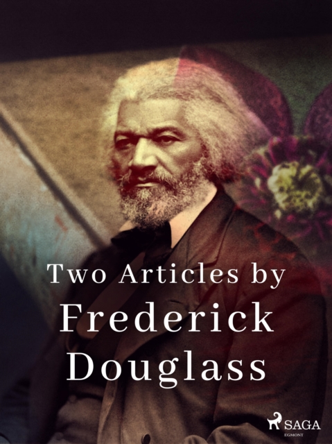 Two Articles by Frederick Douglass, EPUB eBook