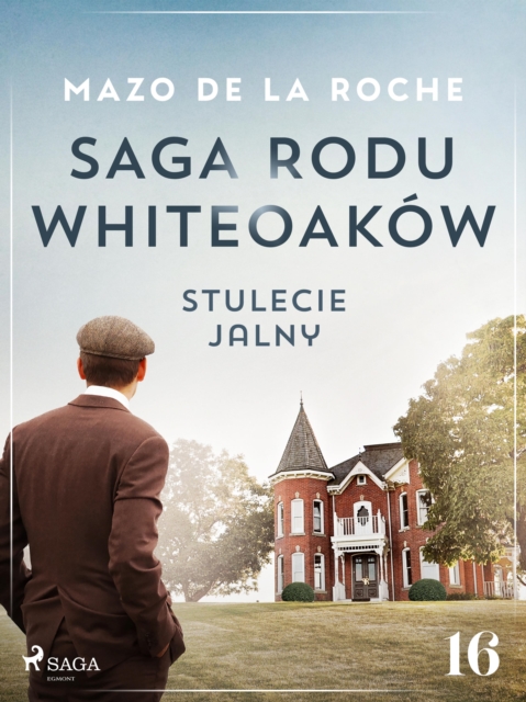 Saga rodu Whiteoakow 16 -  Stulecie Jalny, EPUB eBook