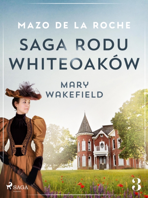 Saga rodu Whiteoakow 3 - Mary Wakefield, EPUB eBook