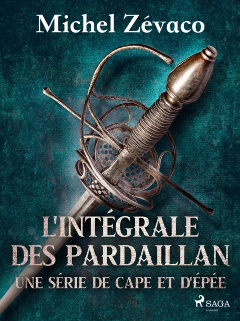 L'Integrale des Pardaillan - Une serie de cape et d'epee, EPUB eBook