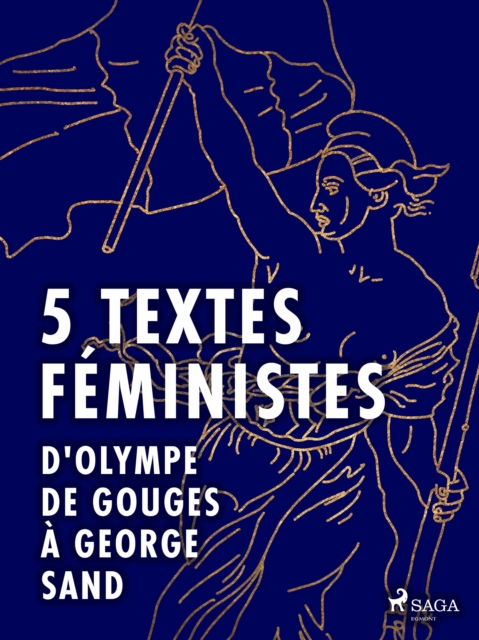 5 textes feministes - D'Olympe de Gouges a George Sand, EPUB eBook