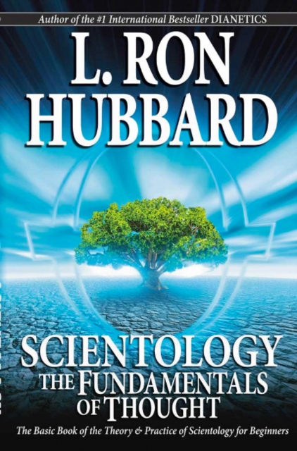 Scientology: The Fundamentals of Thought : The Basic Book of the Theory & Practice of Scientology for Beginners, Paperback / softback Book