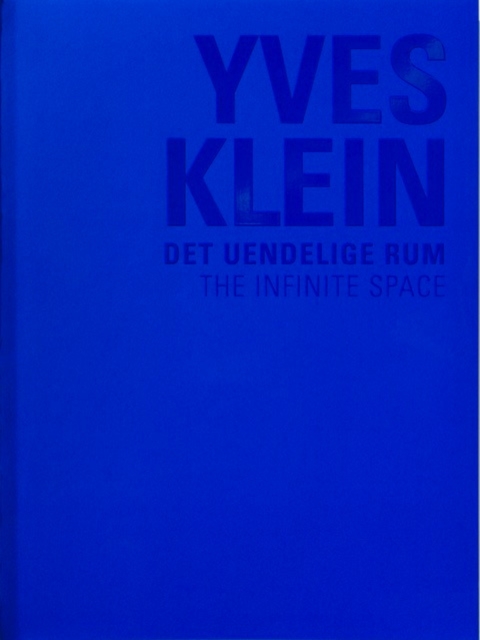 Yves Klein : The Infinite Space / Det Uendelige Rum, Paperback / softback Book