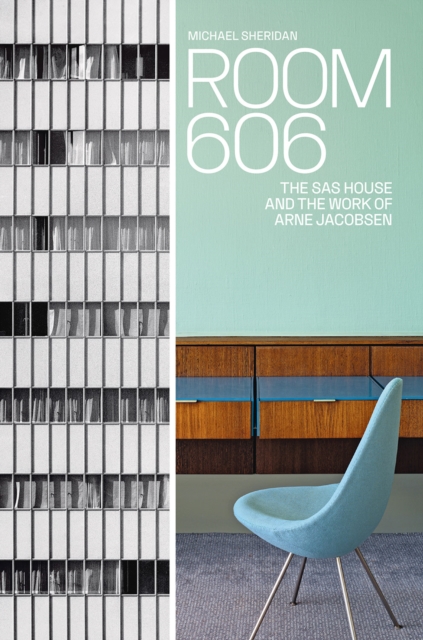Room 606 : The SAS House and the Work of Arne Jacobsen, Hardback Book