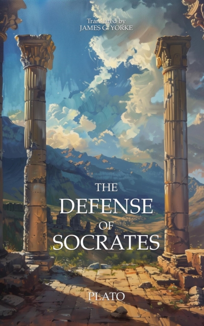 The Defense of Socrates : A New Translation of Apology, EPUB eBook