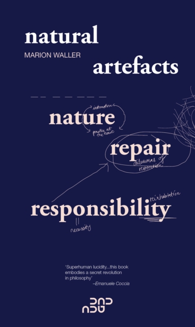 Natural Artefacts: Nature, Repair, Responsibility, Paperback / softback Book
