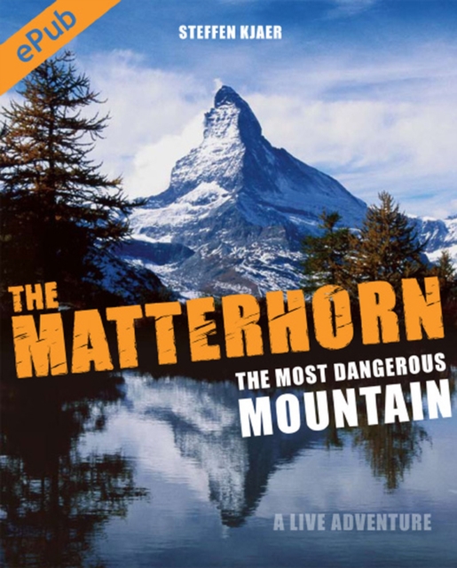 The Matterhorn : The Most Dangerous Mountain, EPUB eBook