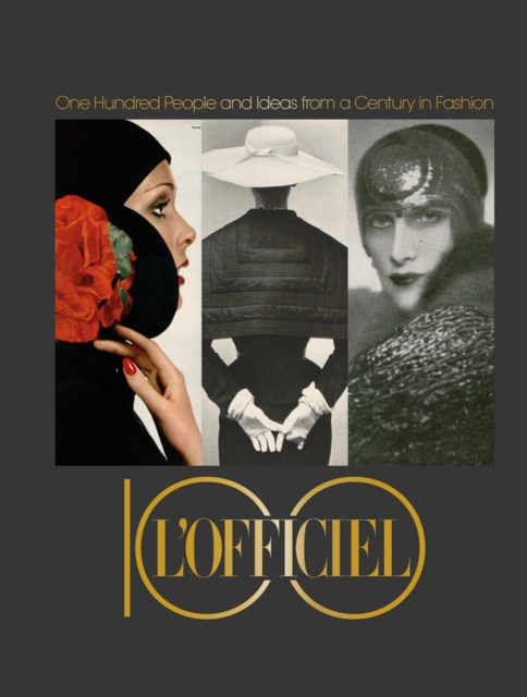 L’Officiel 100 : One Hundred People and Ideas from a Century in Fashion, Hardback Book