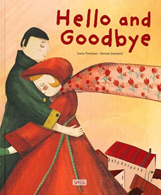 HELLO AND GOODBYE, Hardback Book